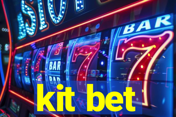 kit bet